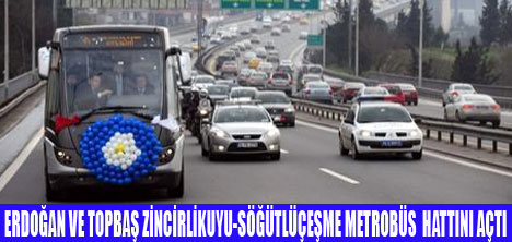 ANADOLU YAKASI METROBÜS HATTI AÇILDI