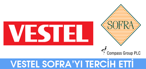 VESTEL, SOFRAYI TERCİH ETTİ