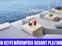 MÖVENPİCK RESORT BODRUMUN PLAJI AÇILDI