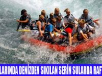 YAZIN KEYFİ RAFTİNGLE ÇIKIYOR