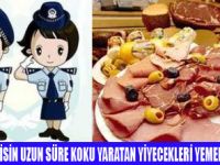 POLİSE "SOĞAN, SUCUK, PASTIRMA" YASAĞI