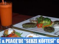 BEYOĞLUNUN GÖZDE MEKANI NATURE&PEACE'DE "SEBZE KÖFTESİ"