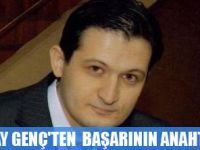 TURGAY GENÇ'TEN  BAŞARININ ANAHTARI