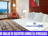 HİLTON PARKSADA EXECUTIVE ŞIKLIK!