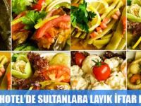 NİPPON HOTELDE SULTANLARA LAYIK İFTAR MENÜSÜ