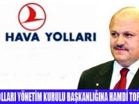 THY YÖNETİM KURULUNA TOPÇU SEÇİLDİ