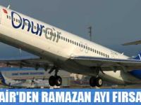 ONUR AİR'DEN RAMAZAN AYI FIRSATLARI