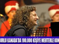 TORONTO'DA 100 BİN KİŞİYE KONSER