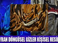 DÖNGÜSEL GİZLER RESİM SERGİSİ