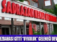 UYKULUK  GELENEĞİ DEVAM EDİYOR