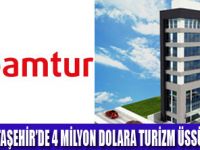 BAMTUR İDDALI BİR PROJEYE İMZA EDİYOR