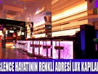 LUX 7 EKİMDE KAPILARINI AÇIYOR