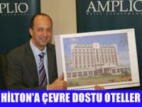 HİLTON ÇEVRECİ OTEL YAPIYOR