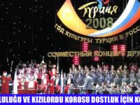 MEHTER TOPLULUĞU, KIZILORDU KOROSU İLE KREMLİN SARAYINDA KONSER VERDİ