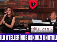 ELİTE WORLD OTELLERİNDE AŞK BAŞKADIR