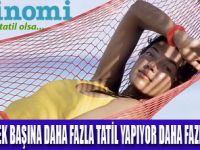 KADINLAR DAHA FAZLA TATİL YAPIYOR