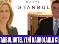 MARTI ISTANBUL HOTEL’DE YENİ DÖNEM