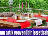 Tarabya'nın yeni lezzet bahçesi