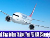 Boeing ve Türk Hava Yolları 15 Adet  737 MAX 8 Siparişi verdi