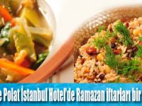 İftarların lezzet sultanı;Renaissance Polat İstanbul