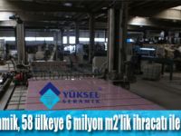 Yüksel Seramik kapasitesini yaklaşık 4 kat artırdı