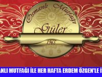MUSİKİ DOSTU GÜLER OSMANLI MUTFAĞI