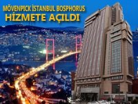 Mövenpick İstanbul Bosphorus Hizmete Açıldı