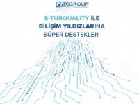 e-Turquality ile “Bilişim Yıldızlarına” süper destekler geldi 