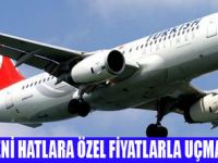 YENİ HATLARA ÖZEL FİYATLAR