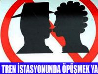 İSTASYONDA ÖPÜŞME YASAĞI