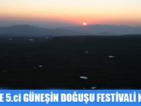 5.ci GÜNEŞİN DOĞUŞU FESTİVALİ KUTLANDI