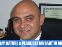 ERHAN ÇAKAY,NATURE&PEACE RESTAURANT'A ORTAK OLDU